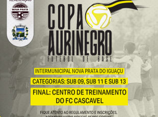 Primeira edição da Copa Aurinegro Intermunicipal em parceria com Itaipu Binacional através da Associação Atlética Nova Prata do Iguaçu